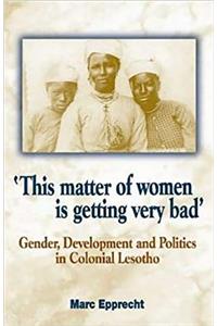 'This Matter of Women Is Getting Very Bad'