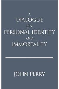 A Dialogue on Personal Identity and Immortality