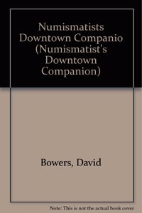 Numismatists Downtown Companio