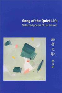 Song Of The Quiet: Selected Poems Of Cai Tianxin