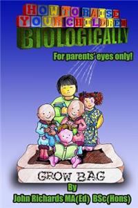 How to Raise Your Children Biologically