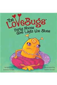 The LoveBugs, Party Shoes Give Layla the Blues