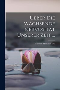 Ueber Die Wachsende Nervosität Unserer Zeit ...