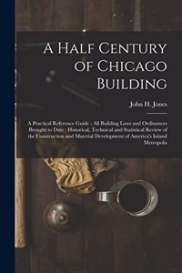 Half Century of Chicago Building