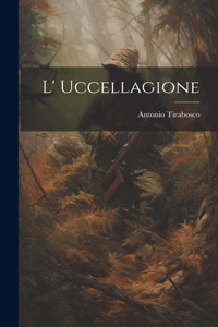 L' Uccellagione