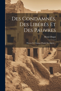 Des Condamnés, Des Libérés Et Des Pauvres