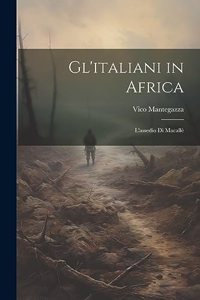 Gl'italiani in Africa: L'assedio Di Macallè