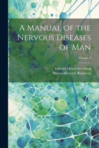 Manual of the Nervous Diseases of man; Volume 2