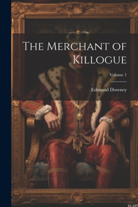 Merchant of Killogue; Volume 1