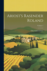 Ariost's Rasender Roland; Volume 1