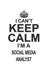 I Can't Keep Calm I'm A Social Media Analyst
