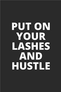 Put on Your Lashes and Hustle