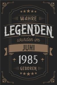 Wahre Legenden wurden im Juni 1985 geboren