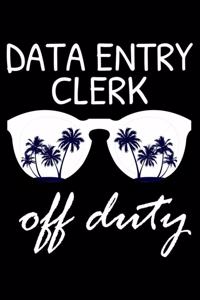 Data Entry Clerk Off Duty