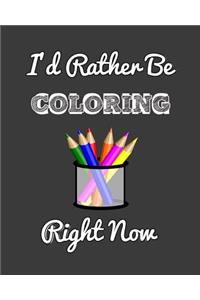 I'd Rather Be Coloring