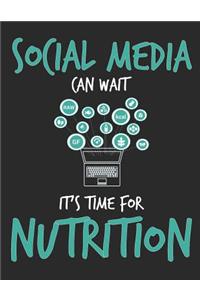 Social Media Can Wait It's Time For Nutrition