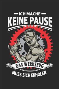 Ich Mache Keine Pause Das Werkzeug Muss Sich Erholen