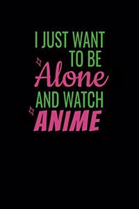 I Just Want To Be Alone And Watch Anime