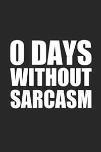 0 Days Without Sarcasm