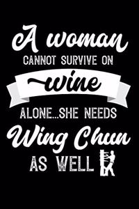 A Woman Cannot Survive On Wine Alone She Needs Wing Chun As Well