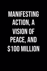 Manifesting Action A Vision Of Peace And 100 Million