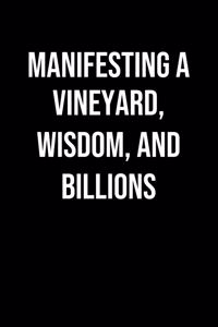 Manifesting A Vineyard Wisdom And Billions