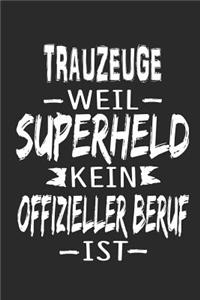 Trauzeuge weil Superheld kein offizieller Beruf ist
