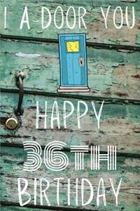 I A-Door You Happy 36th Birthday