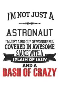 I'm Not Just A Astronaut