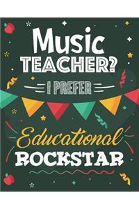 Music Teacher? I Prefer Educational Rockstar: Dot Grid Notebook and Appreciation Gift for Piano Drums and Guitar Teachers