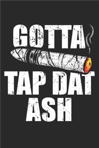 Gotta Tap Dat Ash
