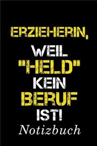 Erzieherin Weil Held Kein Beruf Ist Notizbuch