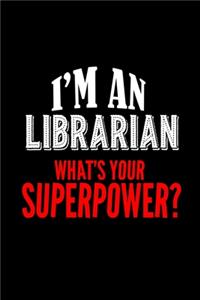 I'm a librarian. What's your superpower?
