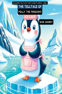 Telltale of Polly the Penguin's Ice Café
