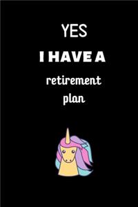 Yes I have a retirement Plan