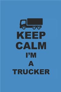 Keep Calm I'm a Trucker