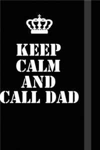 Keep Calm And Call Dad