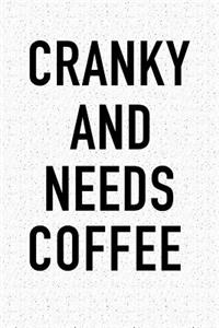 Cranky and Needs Coffee