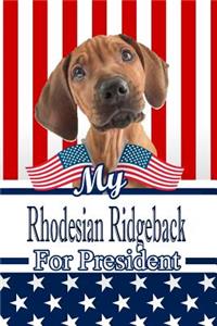 My Rhodesian Ridgeback for President