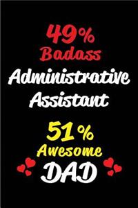 49% Badass Administrative Assistant 51% Awesome Dad