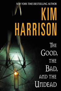 Good, the Bad, and the Undead Lib/E