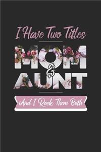 I Have Two Title Mom And Aunt And I Rock Them Both