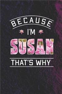 Because I'm Susan That's Why