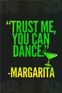 Trust Me You Can Dance -Margarita