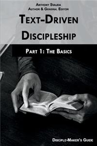 Text-Driven Discipleship, Part 1: The Basics, Volume 1