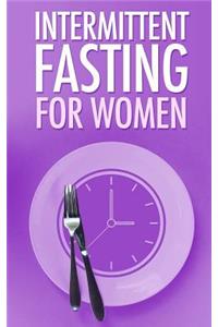 Intermittent Fasting for Women