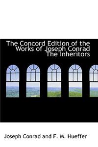 The Concord Edition of the Works of Joseph Conrad the Inheritors