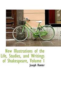 New Illustrations of the Life, Studies, and Writings of Shakespeare, Volume I