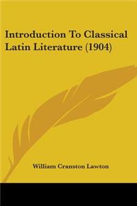 Introduction To Classical Latin Literature (1904)