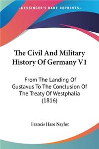 Civil And Military History Of Germany V1